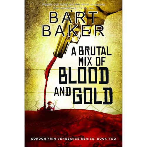 Cover of A BRUTAL MIX OF BLOOD AND GOLD