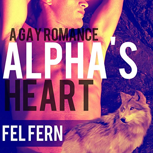 Cover of Alpha's Heart: A Gay Romance