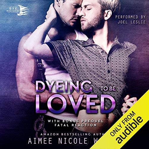 Cover of Dyeing to be Loved