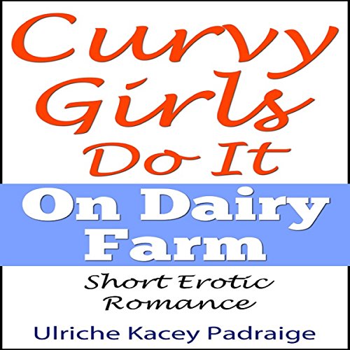 Cover of Curvy Girls Do It on Dairy Farm