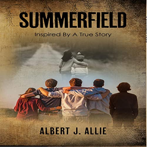 Cover of Summerfield: Inspired by a True Story