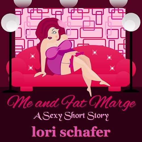 Cover of Me and Fat Marge: An Erotic Short Story
