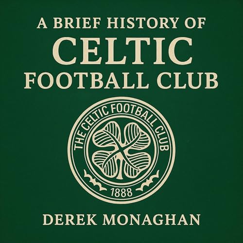 Cover of A Brief History of Celtic Football Club