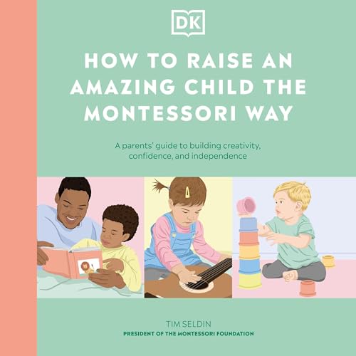 Cover of How to Raise an Amazing Child the Montessori Way