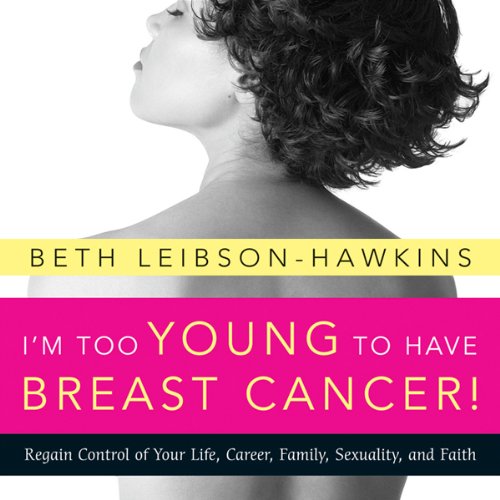 Cover of I'm Too Young to Have Breast Cancer!: