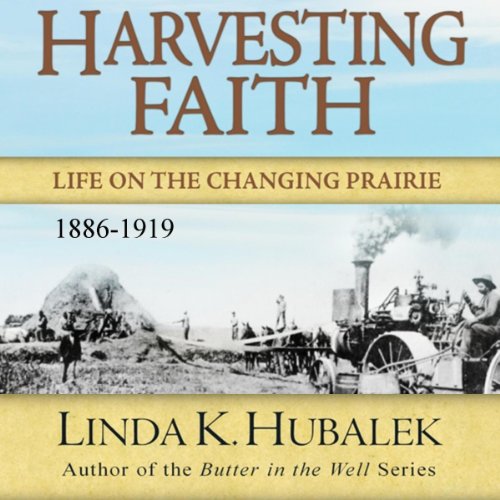 Cover of Harvesting Faith: Life on the Changing Prairie