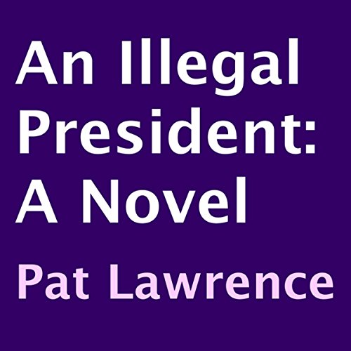 Cover of An Illegal President