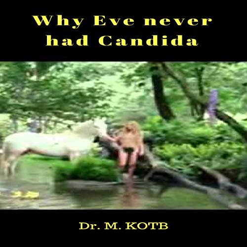 Cover of Why Eve Never Had Candida