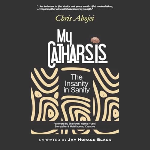 Cover of My Catharsis: The Insanity in Sanity