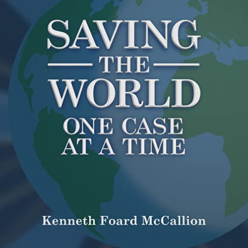 Cover of Saving the World One Case at a Time