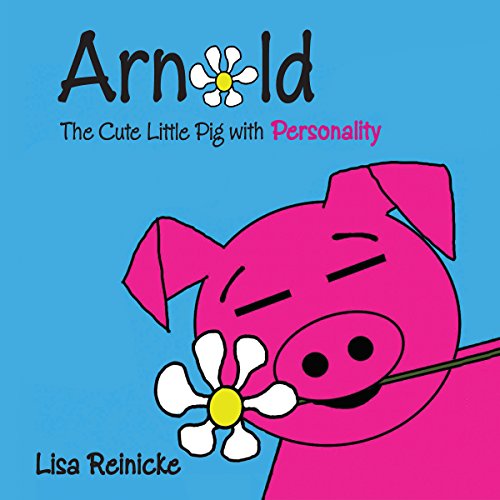 Cover of Arnold: The Cute Little Pig with Personality