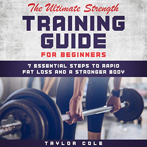 Cover of The Ultimate Strength Training Guide for Beginners