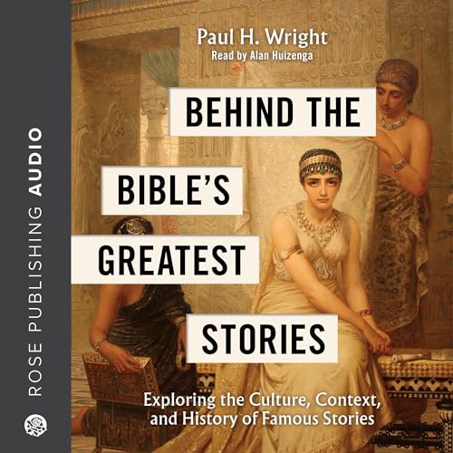 Cover of Behind the Bible’s Greatest Stories