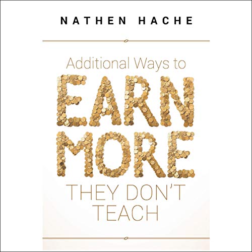 Cover of Additional Ways to Earn More They Don't Teach