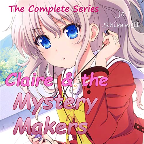 Cover of Claire & the Mystery Makers: The Complete Series