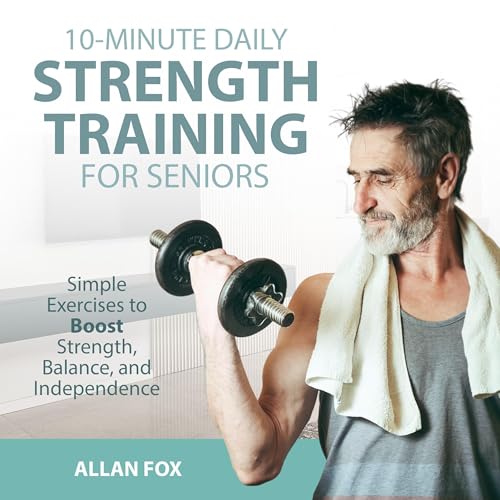 Cover of 10-Minute Daily Strength Training for Seniors