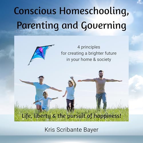 Cover of Conscious Homeschooling, Parenting and Governing