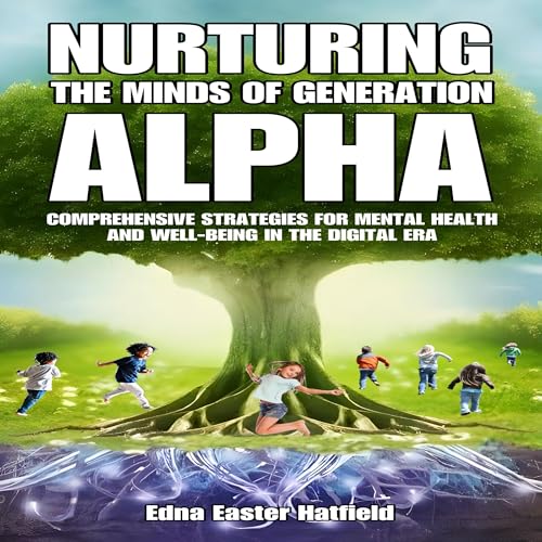 Cover of Nurturing the Minds of Generation Alpha