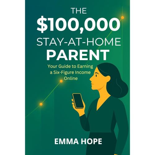 Cover of The $100,000 Stay-at-Home Parent: