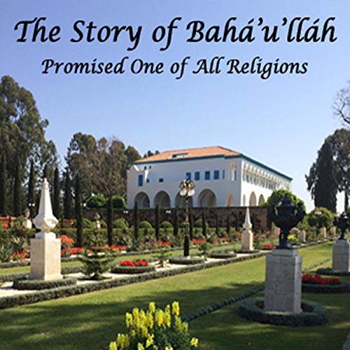 Cover of The Story of Baha'u'llah