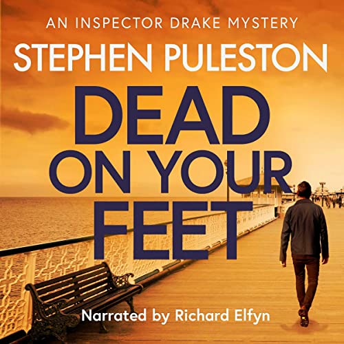 Cover of Dead on Your Feet (An Exciting British Crime Thriller)