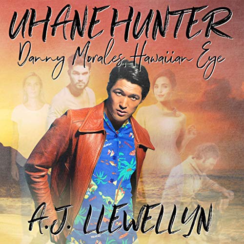 Cover of Uhane Hunter: Danny Morales, Hawaiian Eye