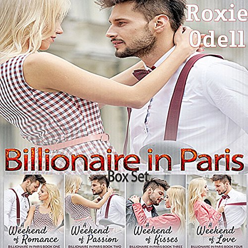 Cover of A Weekend of Everything - Billionaire in Paris Complete Collection