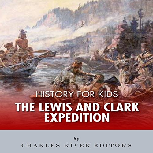 Cover of History for Kids: The Lewis and Clark Expedition