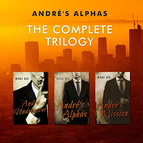 Cover of Andre's Alphas: The Complete Trilogy