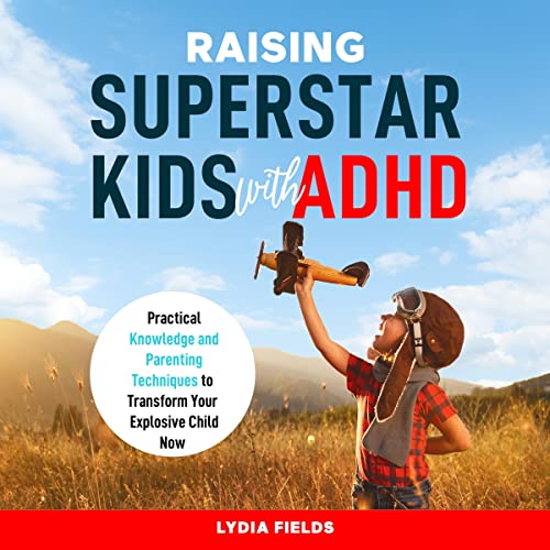 Cover of Raising Superstar Kids with ADHD