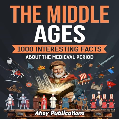 Cover of The Middle Ages: 1000 Interesting Facts About the Medieval Period