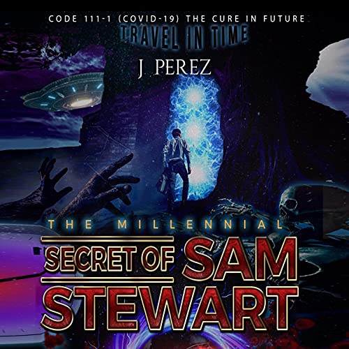 Cover of The Millennial Secret Sam Stewart’s, Travel in Time