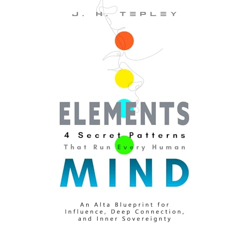 Cover of The Elements: 4 Secret Patterns That Run Every Human Mind