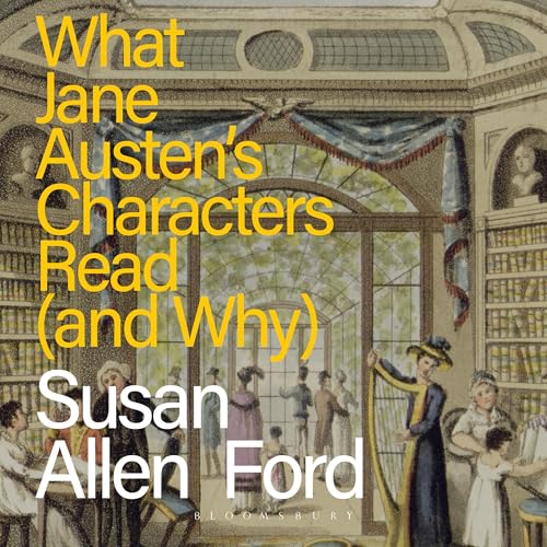 Cover of What Jane Austen's Characters Read (and Why)