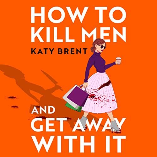 Cover of How to Kill Men and Get Away With It