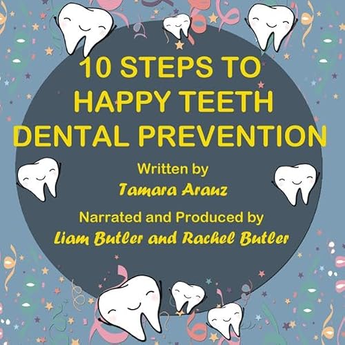 Cover of 10 Steps to Happy Teeth - Dental Prevention