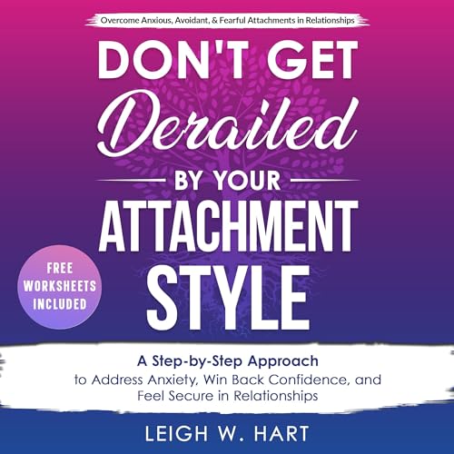Cover of Don't Get Derailed by Your Attachment Style