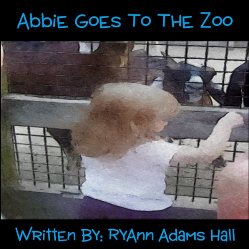 Cover of Abbie Goes to the Zoo