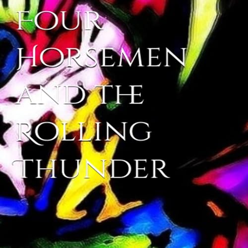 Cover of Four Horsemen and the Rolling Thunder