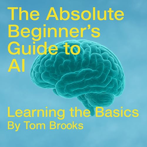 Cover of The Absolute Beginner's Guide to AI - Learning the Basics