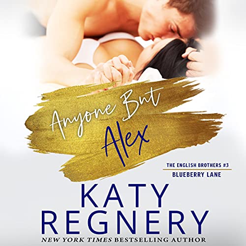 Cover of Anyone but Alex: The English Brothers #3