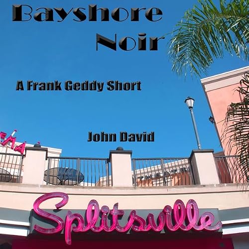 Cover of Bayshore Noir - A Frank Geddy Detective Short