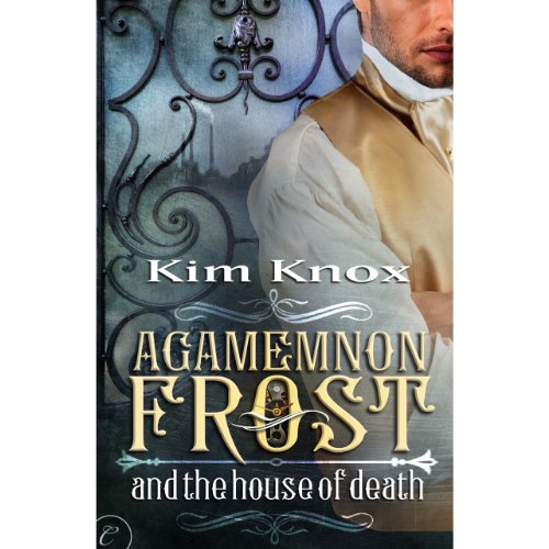 Cover of Agamemnon Frost and the House of Death