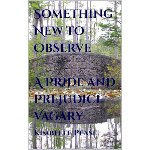 Cover of Something New to Observe A Pride and Prejudice Vagary