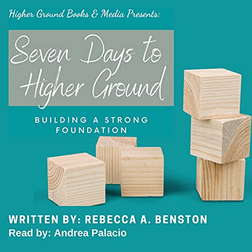 Cover of Seven Days to Higher Ground: Building a Strong Foundation