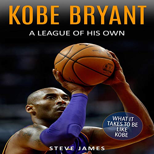 Cover of Kobe Bryant: A League of His Own