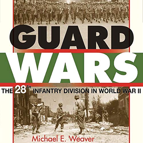 Cover of Guard Wars: The 28th Infantry Division in World War II