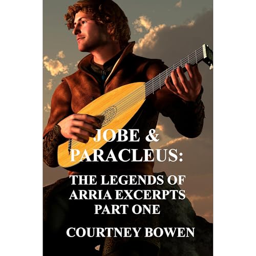 Cover of Jobe & Paracleus: The Legends of Arria Excerpts Part One