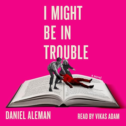 Cover of I Might Be in Trouble