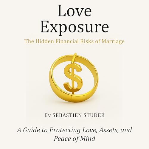 Cover of Love Exposure: The Hidden Financial Risks of Marriage